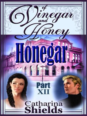 cover image of Of Vinegar and Honey, Part XII